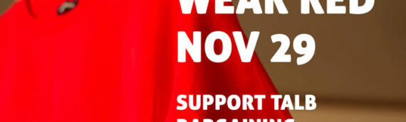 Nov 29 – Wear RED to Support Your Bargaining Team