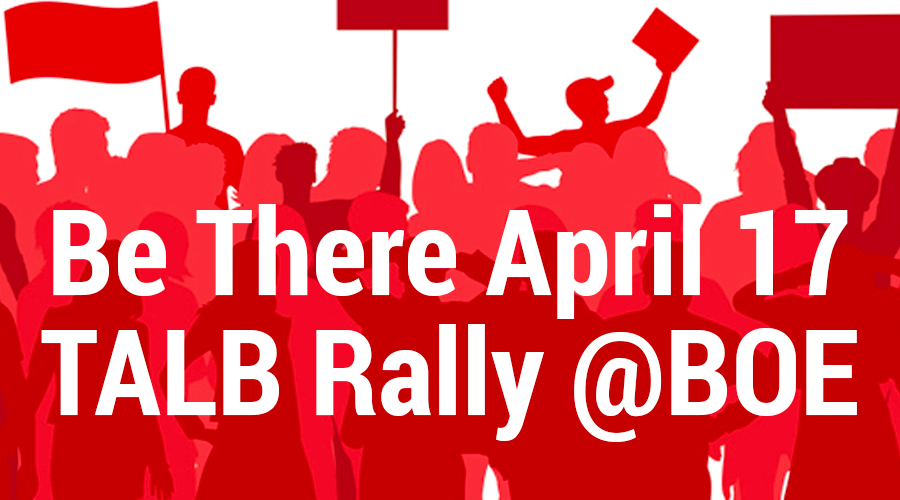 Apr 17: Rally at LB Board of Ed  - WE NEED YOU!