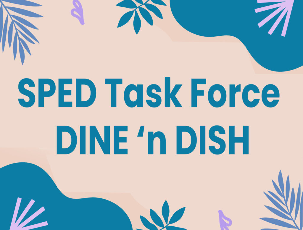 Oct 2 @ 5:00 - SPED Task Force Dine n' Dish @ TALB Offices